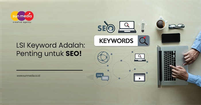 Cara Menggunakan LSI Keywords untuk Optimasi SEO