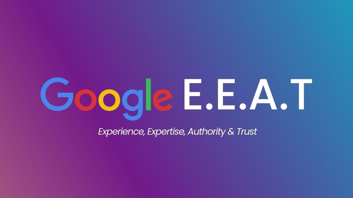 Google E-E-A-T: Panduan Lengkap untuk Optimasi SEO